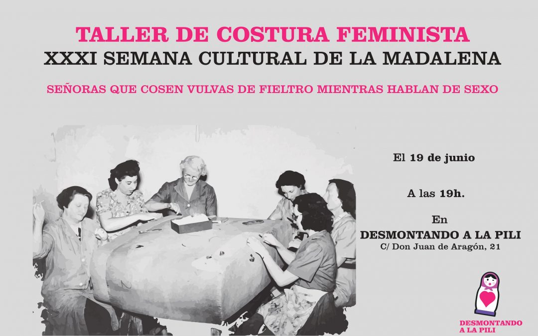 Taller de Costura Feminista en la Semana Cultural de la Madalena y fiestas del Gancho
