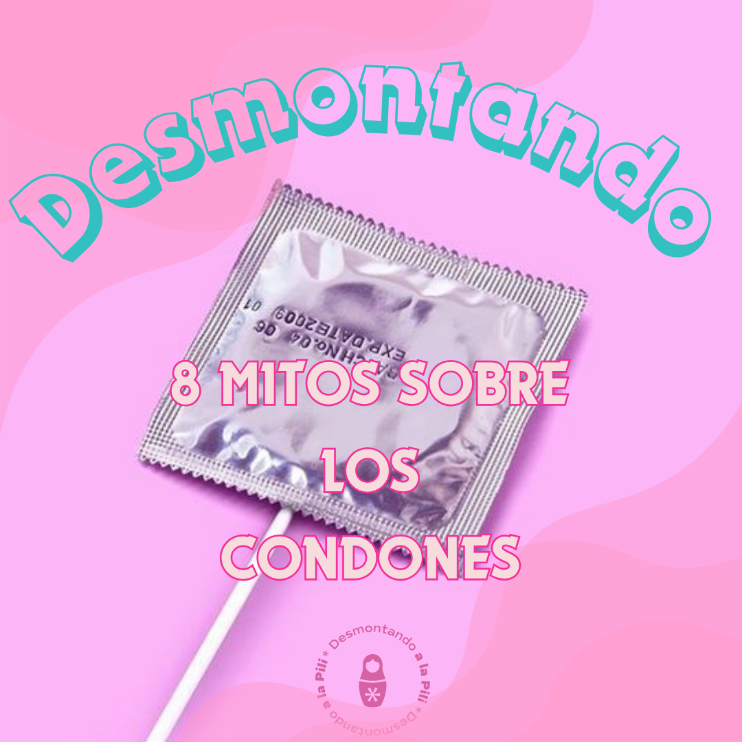 Desmontando mitos sobre los condones